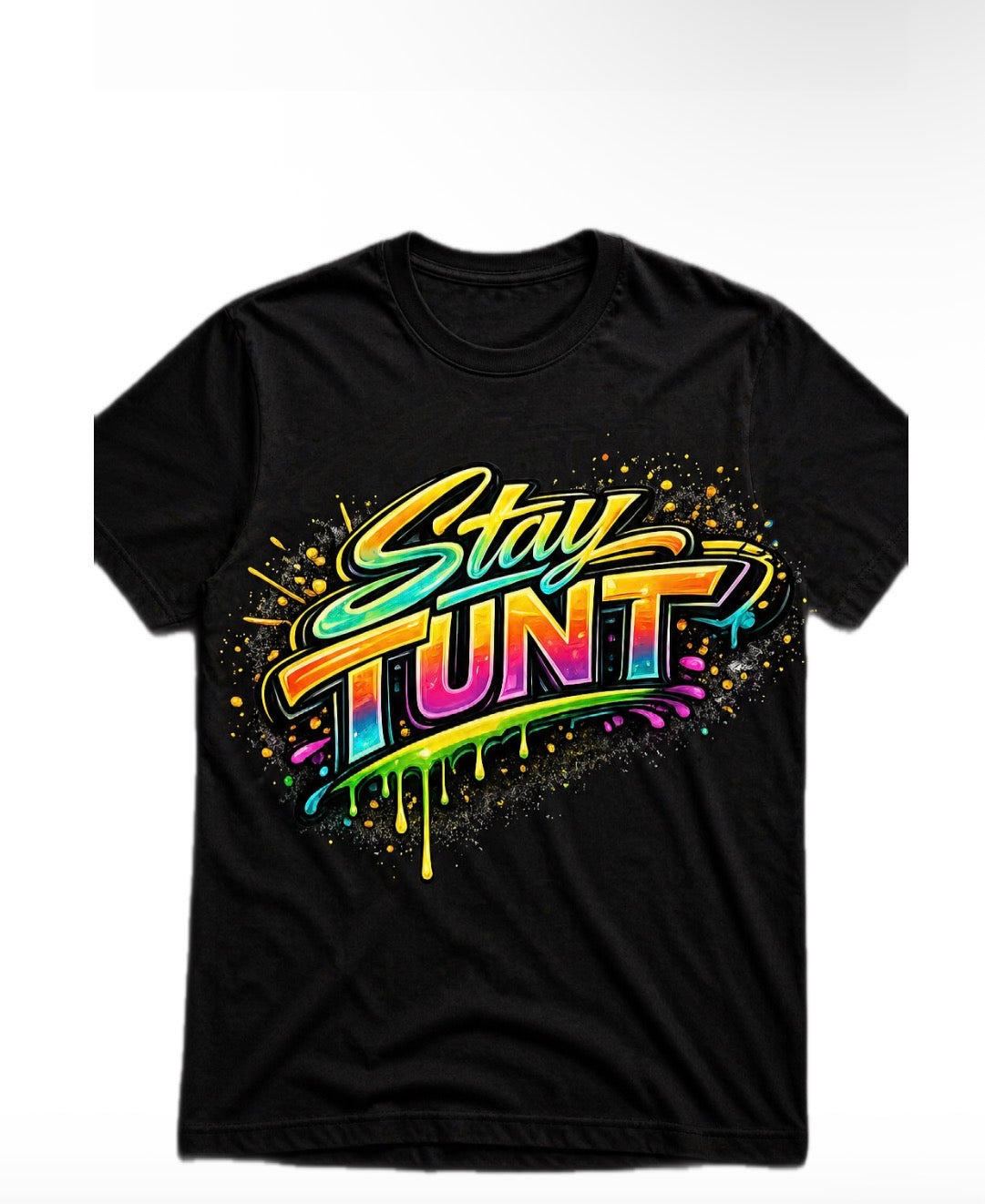 Stay Tunt Colorful T- Shirt